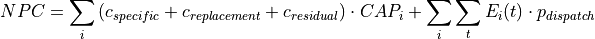 NPC = \sum_i{(c_{specific} + c_{replacement} + c_{residual}) \cdot CAP_i} + \sum_i{\sum_t{E_i(t)} \cdot p_{dispatch}}