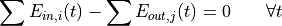 \sum E_{in,i}(t) - \sum E_{out,j}(t) = 0 \qquad  \forall t